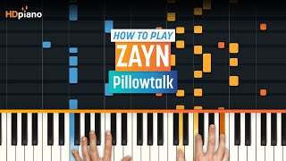 How To Play "Pillowtalk" by Zayn | HDpiano (Part 1) Piano Tutorial