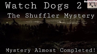 Watch Dogs 2-The Shuffler Mystery (Scary)