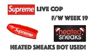 SUPREME FW WEEK 19 LIVE COP!! DID I GET THE SLED?! HEATED SNEAKS BOT DOES IT WORK??