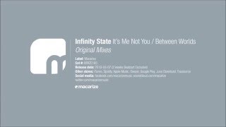 Infinity State - It's Me Not You (Original Mix) [Macarize]