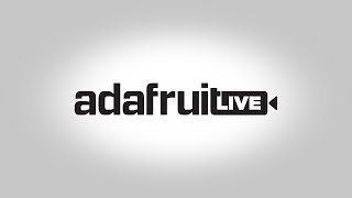 ASK AN ENGINEER 12/6/17 LIVE! @adafruit #adafruit