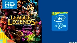 [Celeron 847] League of Legends ~ Intel HD Graphics 2000