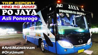 TRIP REPORT BUS JAYA, ASLI PONOROGO - HINO RG JAHAT AUTO SOOSSS