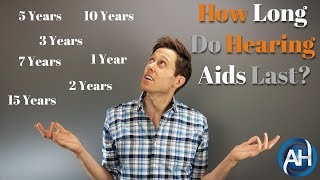 How Long Do Hearing Aids Last?