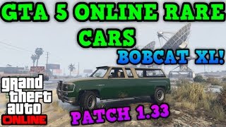 Gta 5 Online Rare Cars After Patch 1.33 - Bobcat XL + LOCATION!