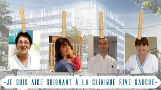 "Je suis aide soignant à la clinique Rive Gauche "