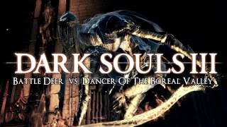 BOSSFIGHT: Dancer of the Boreal Valley -- Танцовщица Холодной Долины [Dark Souls 3]