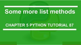 Some more list methods: Python tutorial 87