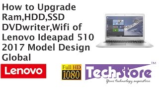 Lenovo Ideapad 510 IP510 How to upgrade ram harddisk ssd  of wifi chip dvdwriter easy DIY