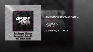 Lina Respen & Benn -X - Somebody (Bolster remix)