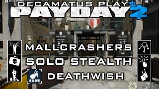 Payday 2 Mallcrasher Deathwish Stealth Guide