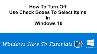 How To Turn Off Use Check Boxes To Select Items In Windows 10