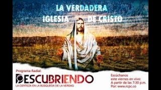 DESCUBRIENDO --- "La verdadera IGLESIA DE CRISTO"