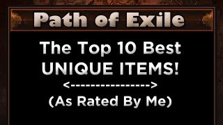 The Top Ten Best Unique Items in Path of Exile (As Rated by Me!)