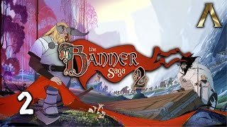 The Banner Saga 2 - Pt.2 - Learning How to Lead