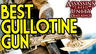Best Guillotine Gun in Assassin's Creed Unity DEAD KINGS DLC - The Eagle