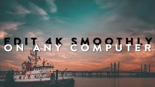 How To Edit 4K Smoothly On ANY Computer in Premiere Pro 2017! (Proxy Workflow)