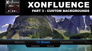 Xonfluence Part 3 Custom Backgrounds