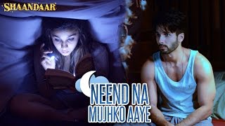 Shaandaar - Neend Na Mujhko Aaye | Mikey McCleary Mix | Shahid Kapoor & Alia Bhatt