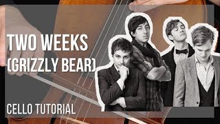 How to play Two Weeks by Grizzly Bear on Cello (Tutorial)