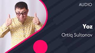 Ortiq Sultonov - Yoz