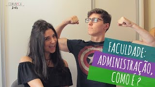 COMO É A FACULDADE DE ADMINISTRAÇÃO | COMUNICA LETS