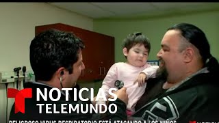 Alertan sobre peligroso virus respiratorio que está atacando a niños | Noticias Telemundo