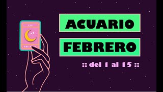 ACUARIO del 1 al 15 de Febrero 2020