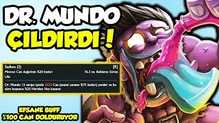 *BUFF* DR. MUNDO ÇILDIRMIŞ HEM TEK ATIYOR HEM ULTİSİ %100 CAN YENİLİYOR !! YAVAŞ RİOT !!