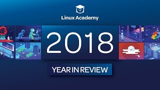 2018 Year in Review | Linux Academy