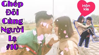 Ghép Đôi Cùng Người Lạ | Chàng Trai Thích Uống Sữa Và Cô Bé Nấm Lùn Đáng Yêu ..