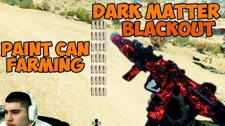 PAINT CAN FARMING! 20+ PER GAME! HOW TO GET DARK MATTER BLACKOUT! EASY!!