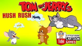 Tom And Jerry - Hush Rush. Fun Tom and Jerry 2018 Games. Baby Games #LITTLEKIDS