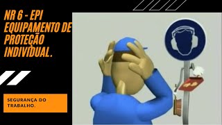 NR 6 – EQUIPAMENTO DE PROTEÇÃO INDIVIDUAL - EPI  - Napo 001- 010