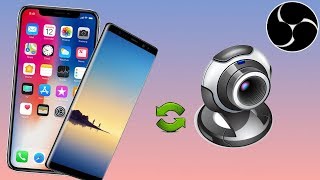 Utiliser son SMARTPHONE comme WEBCAM et l'utiliser sur OBS STUDIO - Tuto