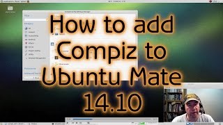 How to Install Compiz on Ubuntu Mate 14.10