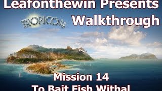 Tropico 4 Walkthrough - Mission 14 - To Bait Fish Withal