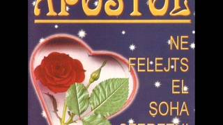 Apostol - Ne felejts el soha szeretni