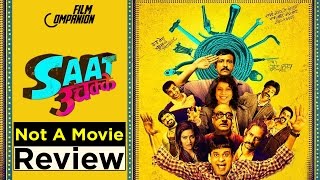 Saat Uchakkey | Not A Movie Review | Sucharita Tyagi