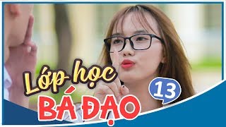 Lớp Học Bá Đạo - Tập 13 - Phim Học Đường | Phim Cấp 3 - SVM TV