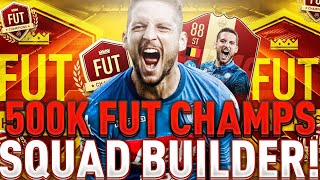 FIFA 19 500K SQUAD BUILDER! FUT CHAMPS SQUAD BUILDER & THE BEST CUSTOM TACTICS ON FIFA 19