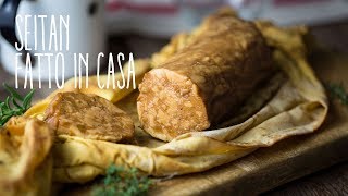 Come fare il seitan in casa - Ricetta completa