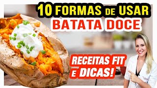 10 Receitas com BATATA DOCE - FÁCEIS, RÁPIDAS e BARATAS [Gostosas, FIT e SAUDÁVEIS]