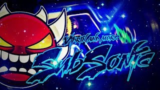 MY BEST!! [EXTR3ME DEMON] "SUBSONIC" 100% COMPLETE By ViPriN & More! | Geometry Dash [2.11] - Dorami