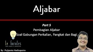 Matematika Kelas 7 - Aljabar (5) - Pembagian Aljabar, Operasi Campuran Aljabar