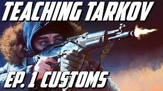 Check Spawns and Move Fast | Teaching Tarkov |  Escape From Tarkov