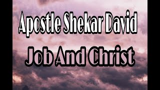 Job And Christ || By Apostle Shekar David || Date: 1-Dec-19
