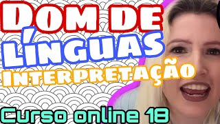 Dom de Línguas Estranhas e Interpretação | Estudo sobre o Espírito Santo | Curso Online Gratuito 18