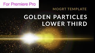 Golden Particles Lower Thirds - Motion Graphics Template