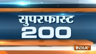 Superfast 200 | 4th January 2017, 7:30 PM - India TV